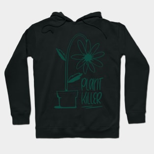 Plant Killer Dark Green Hoodie